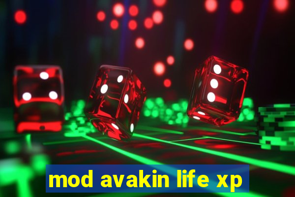 mod avakin life xp